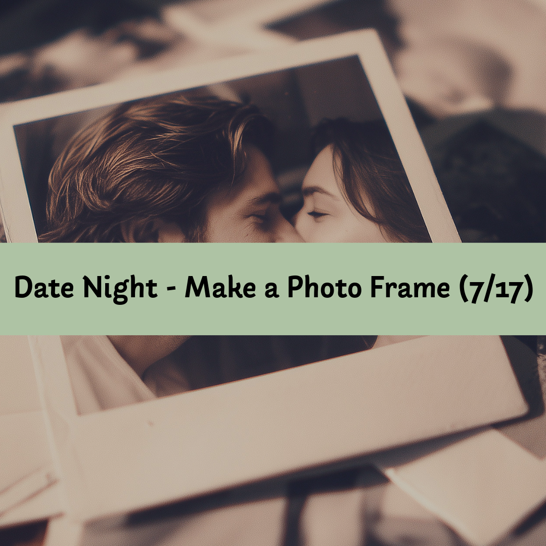 Date Night: Picture Frame (7/17)