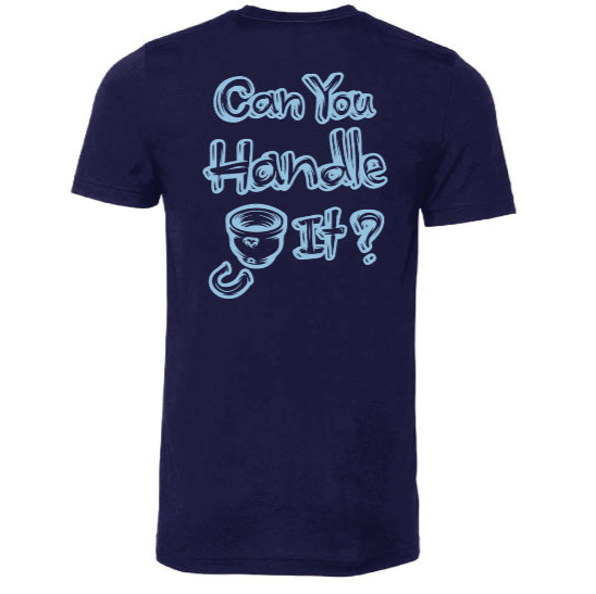 Can You Handle It? T Shirt