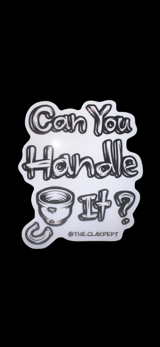 “Can you handle it?” Sticker