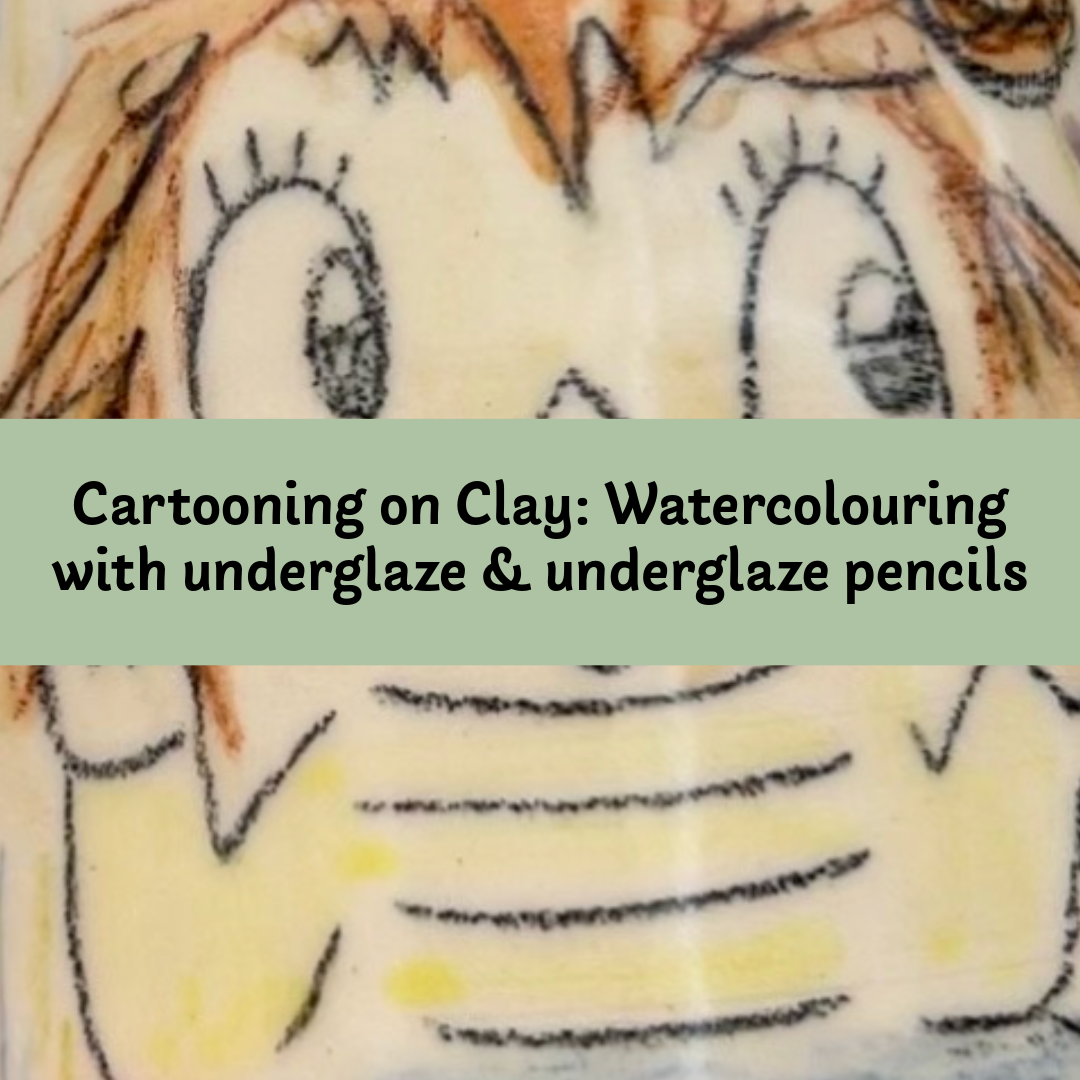 Cartooning on Clay: Watercolouring with underglaze & underglaze pencils (2/15)