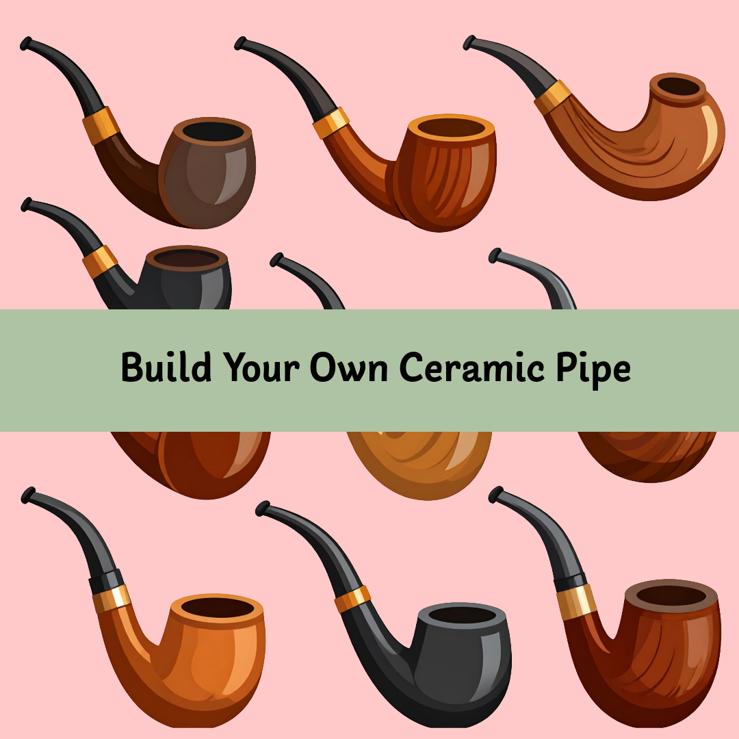 Build Your Own Ceramic Pipe (7/26 12-2pm)