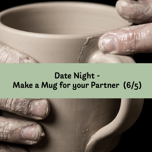 Date Night: Make a Mug for your Partner (6/5)