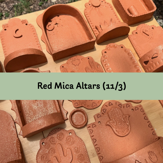 Red Mica Altars (11/3)
