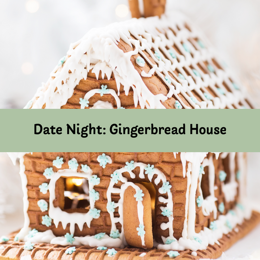 Gingerbread House Date Night